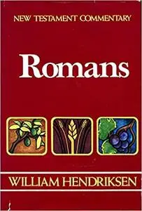 Romans: Chapters 1-16 : Combined Repr of 1980 Exposition of Paul's Epistle to the Romans