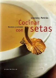 Cocinar con setas. Recetas y consejos