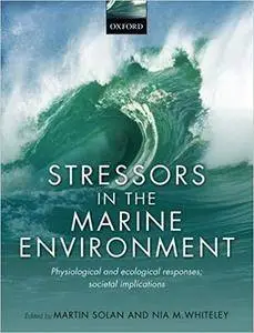 Stressors in the Marine Environment: Physiological and ecological responses; societal implications