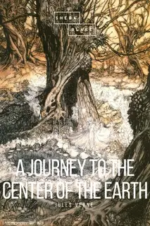 «A Journey to the Center of the Earth» by Jules Vern