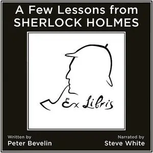 «A Few Lessons from Sherlock Holmes» by Peter Bevelin