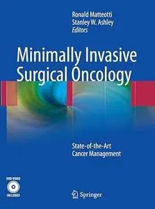 Minimally Invasive Surgical Oncology: State-of- the-Art Cancer Management