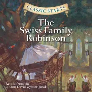«Swiss Family Robinson» by Johann David Wyss,Chris Tait