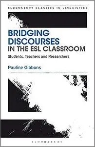 Bridging Discourses in the ESL Classroom: Students, Teachers and Researchers