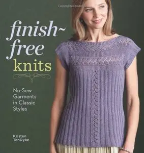 Finish-Free Knits: No-Sew Garments in Classic Styles (repost)