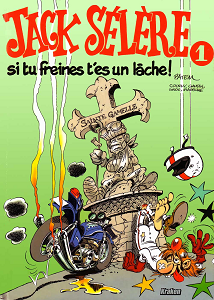 Jack Sélère - Tome 1 - Si Tu Freines T'es Un Lâche