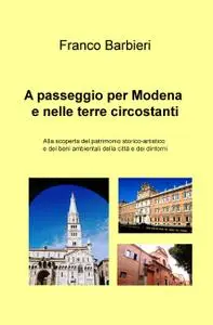 A passeggio per Modena e nelle terre circostanti