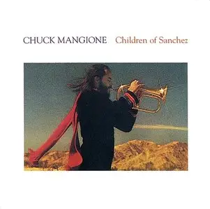 Chuck Mangione - Children Of Sanchez (1979) [2CDs] [Repost]