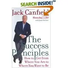 The Success Principles: How to Get From Where You Are to Where You Want to Be
