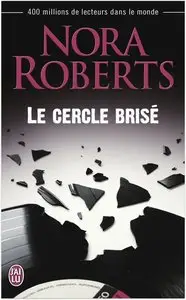 Le cercle brisé - Nora Roberts