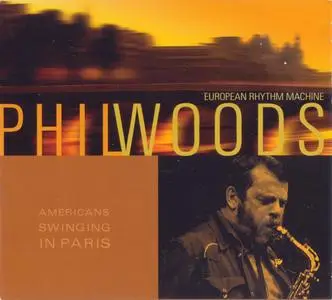 Phil Woods - European Rhythm Machine - Americans Swinging In Paris (1968) {EMI 7243 539654 2 rel 2002}