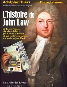 Adolphe Thiers, Pierre Jovanovic, "L'histoire de John Law"