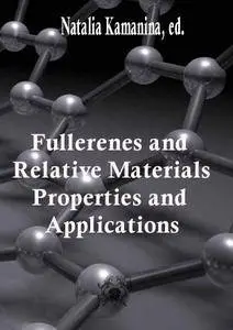 "Fullerenes and Relative Materials: Properties and Applications" ed. by Natalia Kamanina