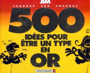 500 Idées - Tome 2 - 500 idées pour être un type en or