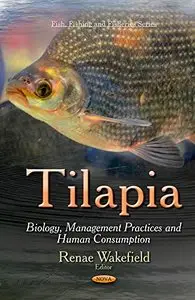 Tilapia: Biology, Management Practices and Human Consumption