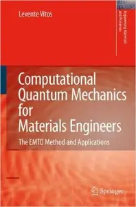 Computational Quantum Mechanics for Materials Engineers: The EMTO Method and Applications