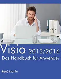 Visio 2013/2016: Das Handbuch für Anwender