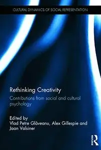 Rethinking Creativity: Contributions from social and cultural psychology