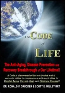 The Code of Life: The Anti-Aging, Disease Prevention and Recovery Breakthrough of Our Lifetime!!