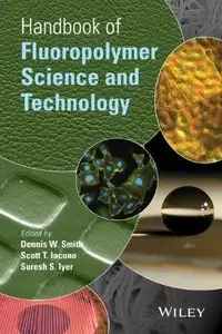 Handbook of Fluoropolymer Science and Technology (repost)