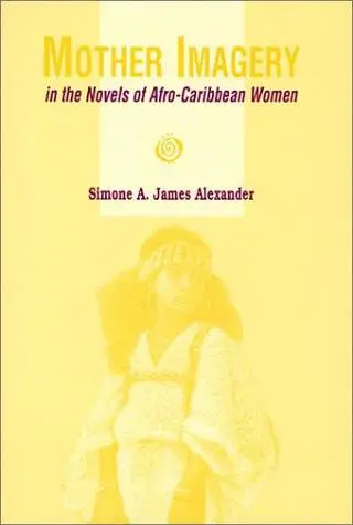 Mother Imagery in the Novels of Afro-Caribbean Women