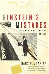 Einstein's Mistakes: The Human Failings of Genius (Repost)