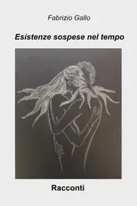Esistenze sospese nel tempo