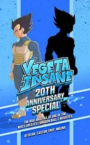 Vegeta Insane: 20th Anniversary Special: The Rise and Fall of one of the web’s greatest Dragon Ball Z Websites