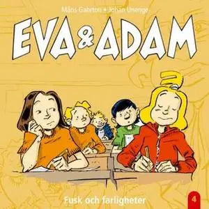 «Eva & Adam: Fusk och farligheter» by Måns Gahrton