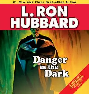 «Danger in the Dark» by L. Ron Hubbard