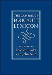 The Cambridge Foucault Lexicon (Repost)