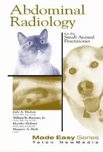 Abdominal Radiology for the Small Animal Practitioner (Made Easy Series)