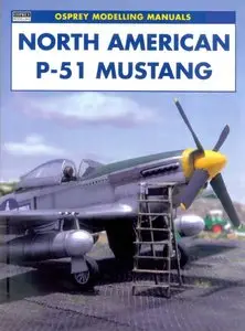 North American P-51 Mustang  (Osprey Modelling Manuals 19) (repost)