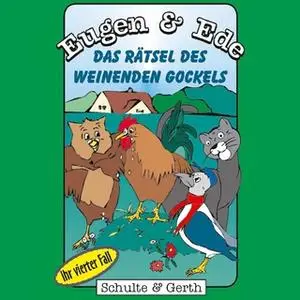 «Eugen & Ede - Ihr vierter Fall: Das Rätsel des weinenden Gockels» by Olaf Franke,Tim Thomas