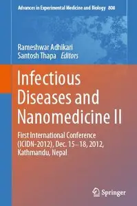 Infectious Diseases and Nanomedicine II: First International Conference (ICIDN - 2012), Dec. 15-18, 2012, Kathmandu (repost)