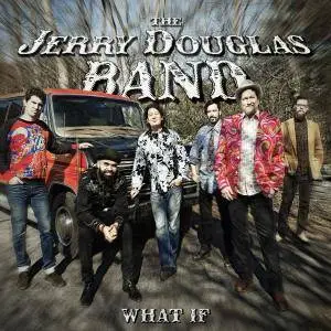 Jerry Douglas Band - What If (2017) [Official Digital Download 24-bit/96kHz]