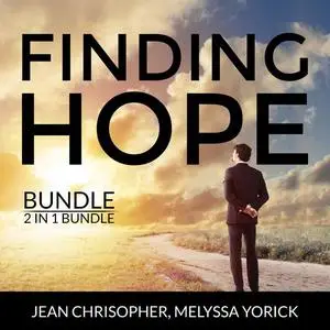 «Finding Hope Bundle, 2 in 1 Bundle: Active Hope, Hope Over Anxiety» by Jean Chrisopher, and Melyssa Yorick