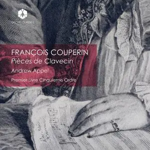 Andrew Appel - Couperin: Premier livre de pièces de clavecin, Cinquieme Ordre  (2023) [Official Digital Download 24/96]