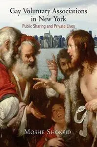 Gay Voluntary Associations in New York: Public Sharing and Private Lives
