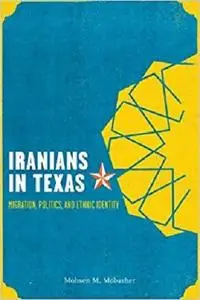 Iranians in Texas: Migration, Politics, and Ethnic Identity [Repost]