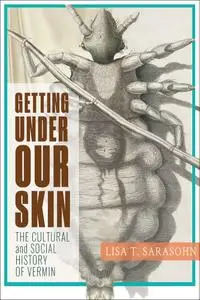 Getting Under Our Skin: The Cultural and Social History of Vermin