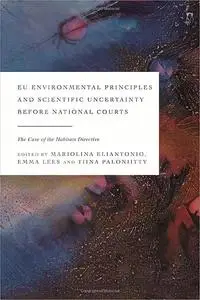 EU Environmental Principles and Scientific Uncertainty before National Courts: The Case of the Habitats Directive
