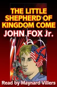 «The Little Shepherd of Kingdom Come» by John Fox Jr.