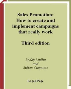 Sales Promotion: How to Create, Implement and Integrate Campaigns That Really Work