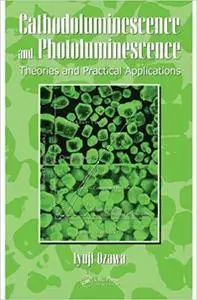 Cathodoluminescence and Photoluminescence: Theories and Practical Applications (Repost)