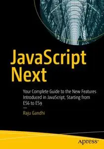 JavaScript Next: Your Complete Guide to the New Features Introduced in JavaScript, Starting from ES6 to ES9 (Repost)