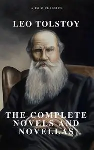 «The Complete Novels and Novellas» by Leo Tolstoy