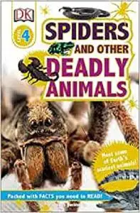 Spiders and Other Deadly Animals: Meet Some of Earth's Scariest Animals!