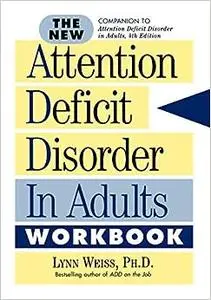 The New Attention Deficit Disorder in Adults Workbook