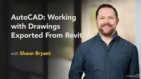 Lynda - AutoCAD: Working with Drawings Exported From Revit